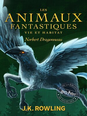 cover image of Les Animaux fantastiques, vie et habitat